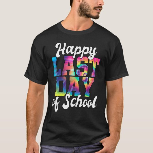 Happy Last Day Of School Teacher For Women Men Kid Tシャツ (正面)