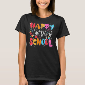 Happy Last Day of School Teacher Last Month of Sch Tシャツ
