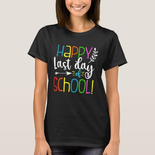 Happy Last Day Of School  Teacher Student Graduati Tシャツ (正面)