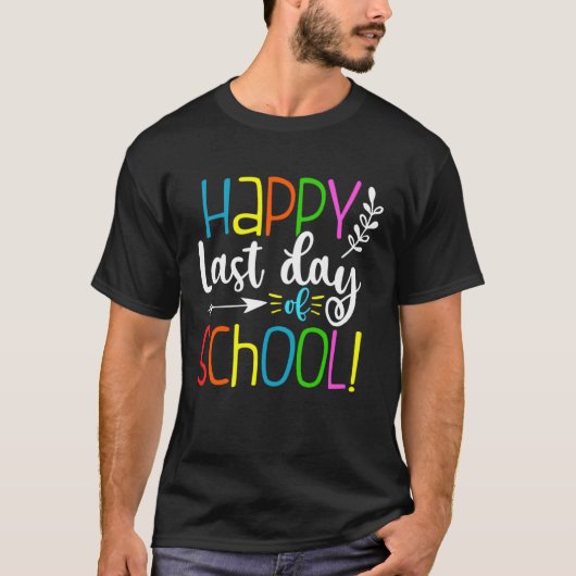 Happy Last Day Of School  Teacher Student Graduati Tシャツ (正面)