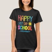 Happy Last Day Of School Teacher Student Graduatio Tシャツ (正面)