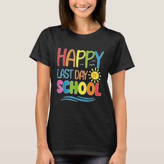 Happy Last Day Of School Teacher Student Graduatio Tシャツ (正面)
