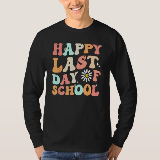 happy last day of school teacher student groovy wa tシャツ (正面)