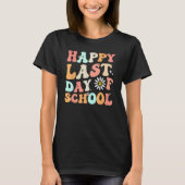 happy last day of school teacher student groovy wa tシャツ (正面)