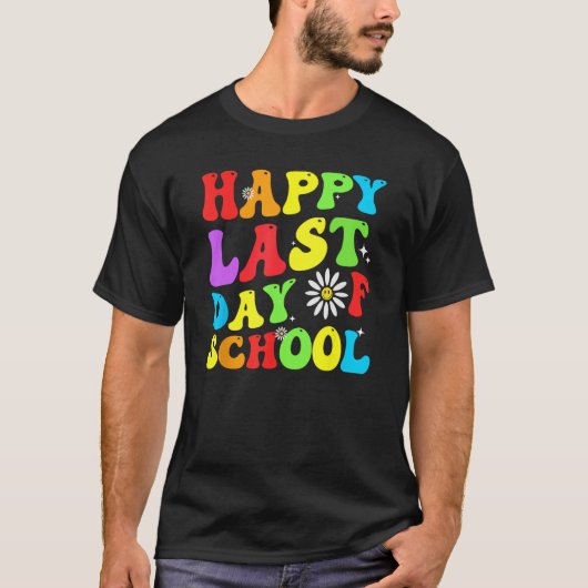 happy last day of school teacher student groovy wa tシャツ (正面)