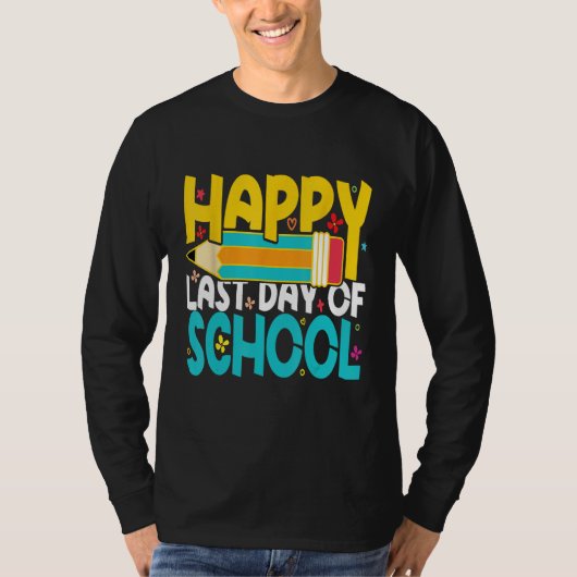 Happy Last Day of School Teacher Student Tシャツ (正面)