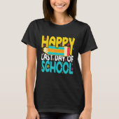 Happy Last Day of School Teacher Student Tシャツ (正面)