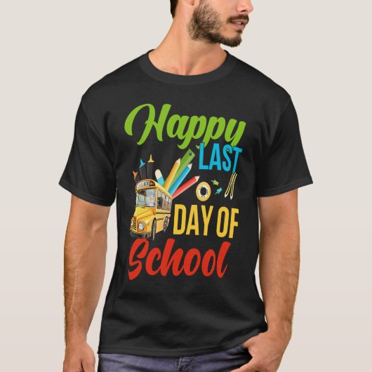 Happy Last Of Day School Bus Driver Teacher Studen Tシャツ (正面)