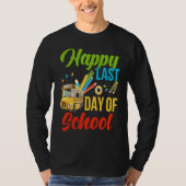 Happy Last Of Day School Bus Driver Teacher Studen Tシャツ (正面)