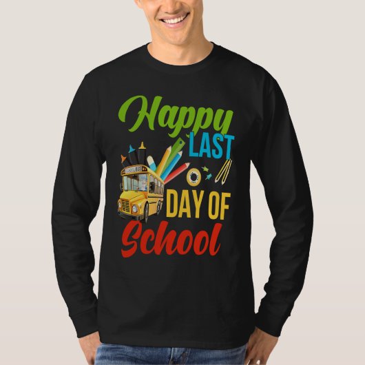 Happy Last Of Day School Bus Driver Teacher Studen Tシャツ (正面)