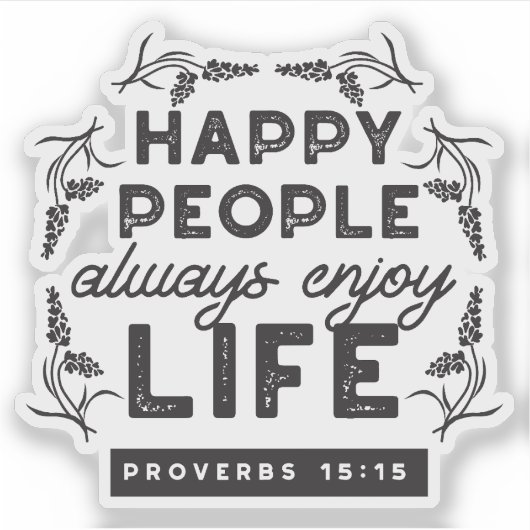 Happy Life with Faith – Proverbs 15:15 Art シール (正面)