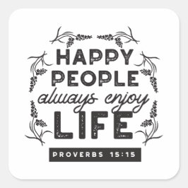 Happy Life with Faith – Proverbs 15:15 Art スクエアシール
