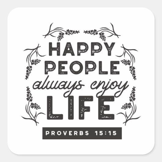 Happy Life with Faith – Proverbs 15:15 Art スクエアシール (正面)
