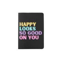 Happy Looks Good Passport Holder