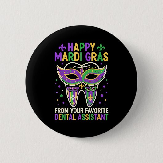 Happy Mardi Gras From Your Favorite Dental Istant  缶バッジ (正面)