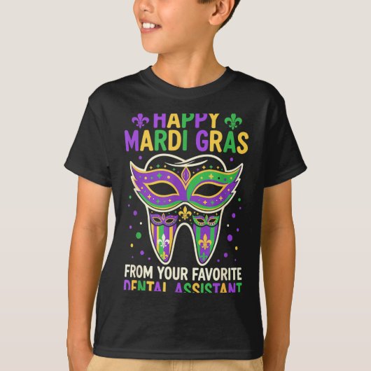Happy Mardi Gras From Your Favorite Dental Istant  Tシャツ (正面)