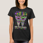 Happy Mardi Gras From Your Favorite Dental Istant  Tシャツ (正面)