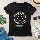 Happy Mind Happy Life, Take It One Day At a Time  Tシャツ