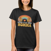 Happy Mothers Day Blessed To Be Called Momma Rainb Tシャツ (正面)