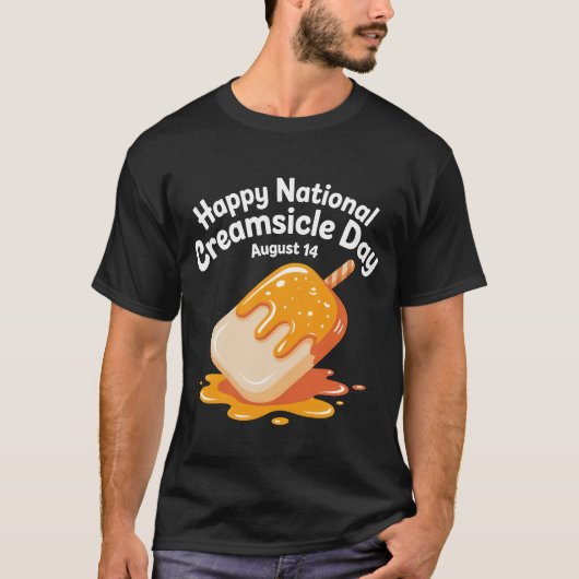 Happy National Creamsicle Day T-Shirt – August 14  Tシャツ (正面)
