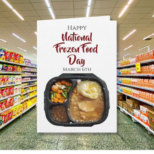 Happy National Frozen Food Day | March 6th カード