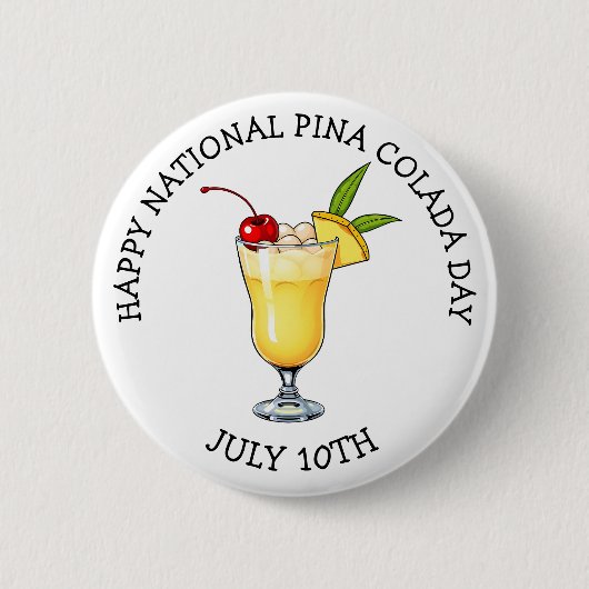 Happy National Pina Colada Day - July 10th 缶バッジ (正面)