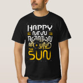 Happy New Rotation Around The Sun Tシャツ (正面)