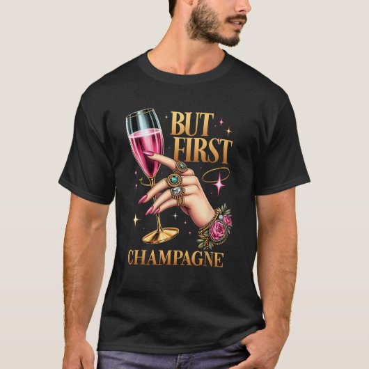 Happy New Year 2025 But First Champagne Celebratio Tシャツ (正面)
