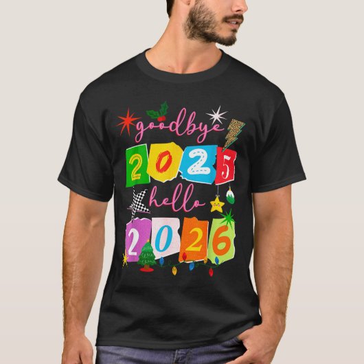 Happy New Year 2026 Goodbye 2025 Hello 2026  Tシャツ (正面)