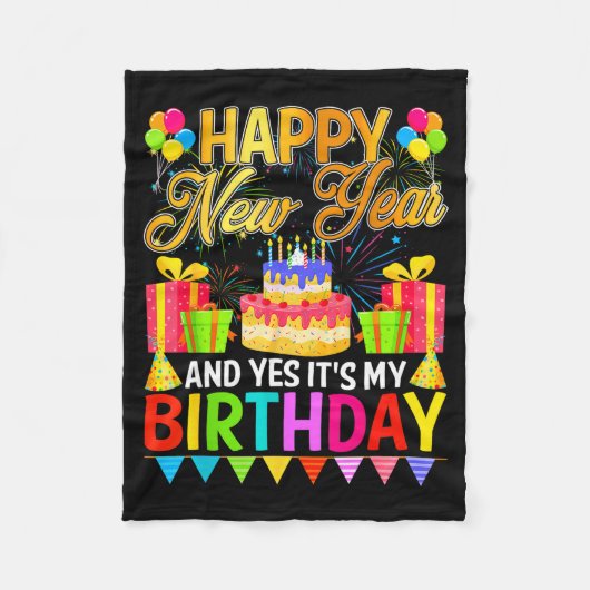 Happy New Year And Yes It's My Birthday New Years フリースブランケット (正面)