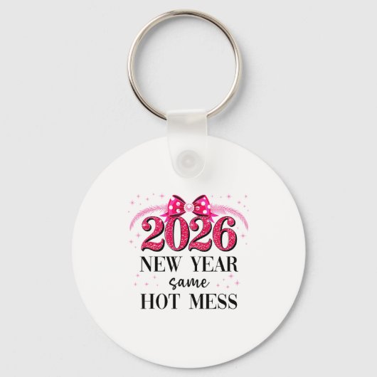 Happy New Year Same Hot Mess 2026 New Year Coquett キーホルダー (正面)