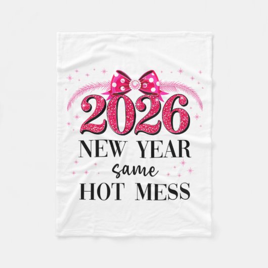 Happy New Year Same Hot Mess 2026 New Year Coquett フリースブランケット (正面)