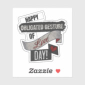 Happy Obligated Gesture of Love Day Valentines Day シール (シート)