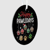 Happy Pawlidays Funny Christmas Dog Paw Xmas Dogs  オーナメント (正面)