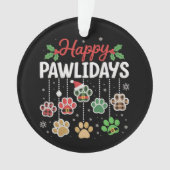 Happy Pawlidays Funny Christmas Dog Paw Xmas Dogs  オーナメント (正面)