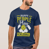 Happy People Play Pickleball Funny Pickleball Tシャツ (正面)