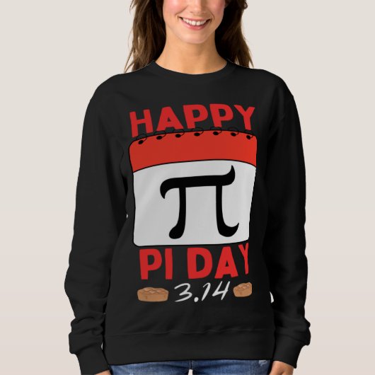 Happy Pi Day Pie Day calendar Mathematics Pi Symbo スウェットシャツ (正面)