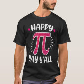 Happy Pi Day Y'all Pi Symbol  Math Teacher Nerd Pi Tシャツ (正面)