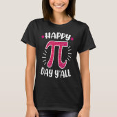 Happy Pi Day Y'all Pi Symbol  Math Teacher Nerd Pi Tシャツ (正面)
