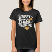 Happy Pizza Valentine Funny Pizza Love Design Tシャツ (正面)