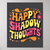 Happy Shadow Thoughts, Funny Design Quote  ポスター (正面)