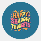 Happy Shadow Thoughts, Funny Design Quote  ラウンドシール (正面)