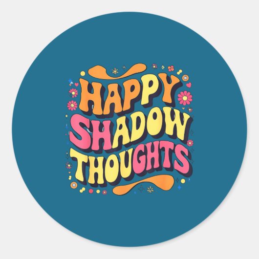 Happy Shadow Thoughts, Funny Design Quote  ラウンドシール (正面)