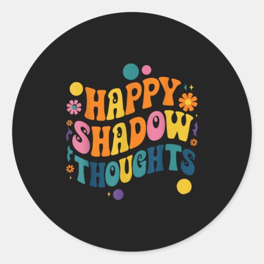 Happy Shadow Thoughts, Funny Design Quote ラウンドシール (正面)