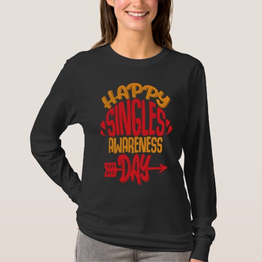 Happy Single Awareness Day Funny Anti Valentine's  Tシャツ (正面)