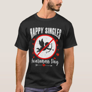 Happy Singles Awareness Day Anti Cupid Anti Valent Tシャツ