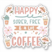 Happy Sober Freeとコーヒーをたくさん シール (正面)