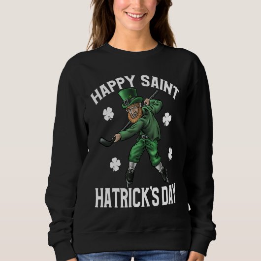 Happy St Hatrick's Day St Patrick's Day Hockey スウェットシャツ (正面)