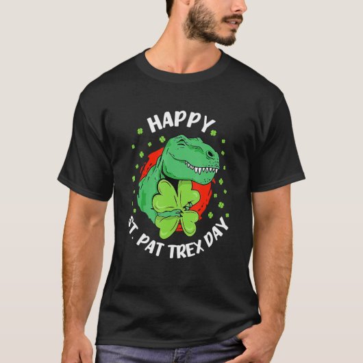 Happy St Pat T Rex Day Dinosaur St Patricks Day To Tシャツ (正面)