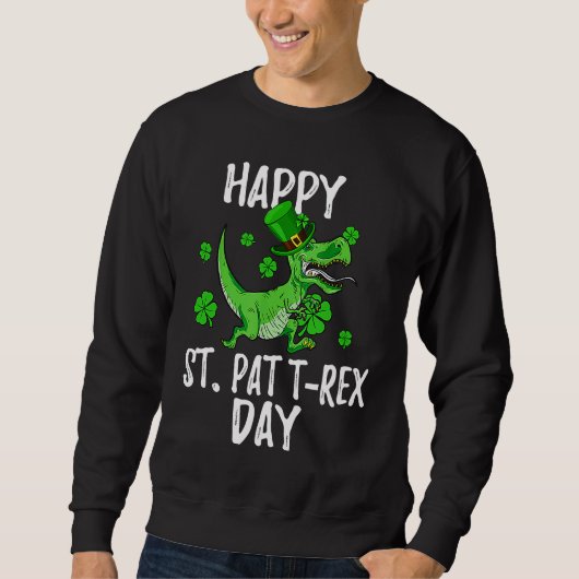 Happy St Pat Trex Day Dino St Patricks Day Toddler スウェットシャツ (正面)